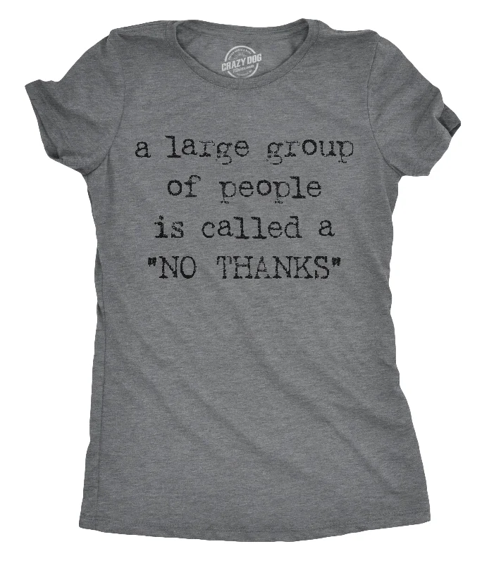 A Large Group Of People Is Called A "No Thanks" Women's T Shirt