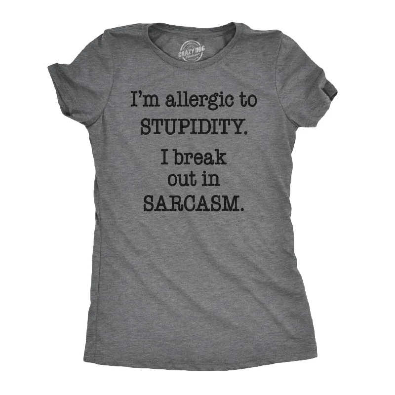 Muscle Women T Shirt for a Sporty and Casual LookAllergic to Stupidity Women's T Shirt Muscle Women T Shirt for a Sporty and Casual LookAllergic to Stupidity Women's T Shirt