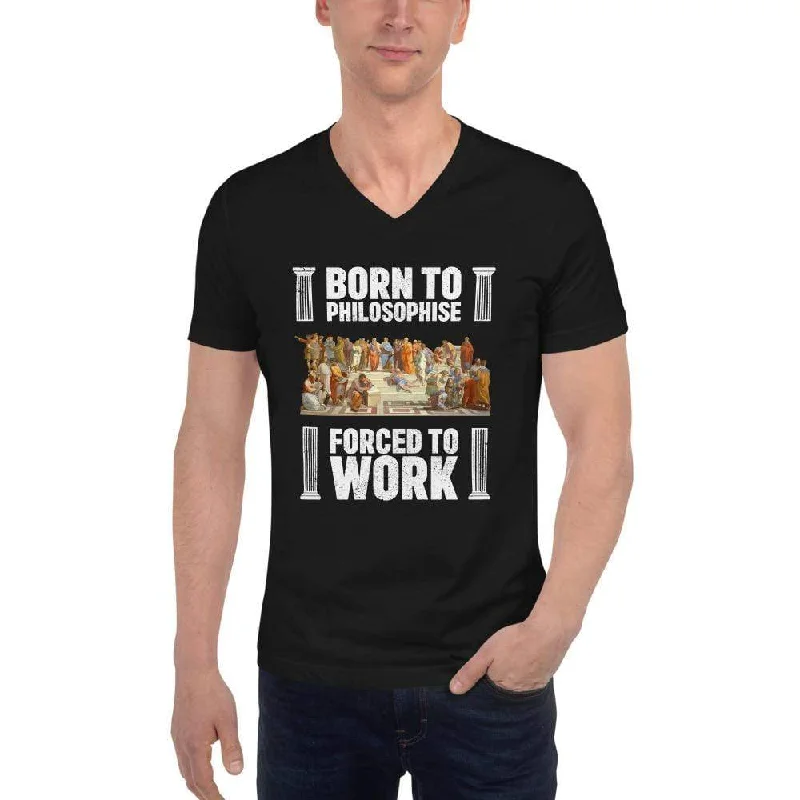 Tie - Dye Women T Shirt with a Bohemian VibeBorn To Philosophise - Forced To Work - Unisex V-Neck T-Shirt Tie - Dye Women T Shirt with a Bohemian VibeBorn To Philosophise - Forced To Work - Unisex V-Neck T-Shirt