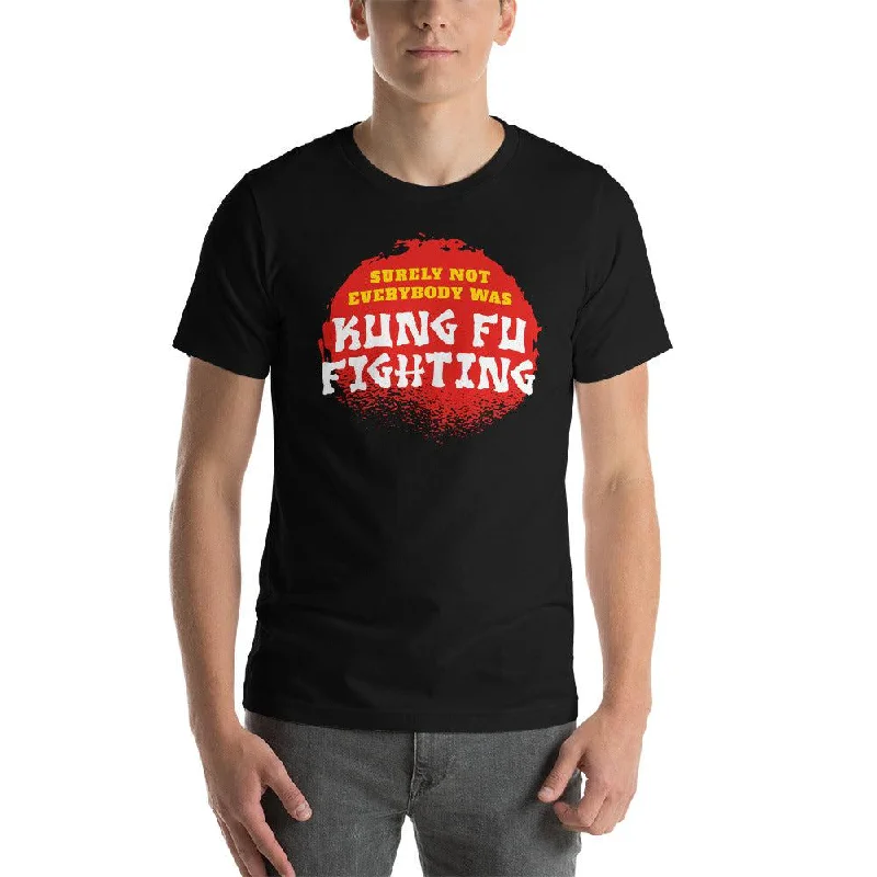 Graphic Print Women T Shirt for a Trendy StatementSurely not everybody was Kung Fu fighting - Basic T-Shirt Graphic Print Women T Shirt for a Trendy StatementSurely not everybody was Kung Fu fighting - Basic T-Shirt